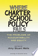 Where charter school policy fails : the problems of accountability and equity /
