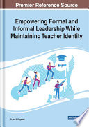 Empowering formal and informal leadership while maintaining teacher identity /