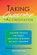 Taking ownership of accreditation : assessment processes that promote institutional improvement and faculty engagement /