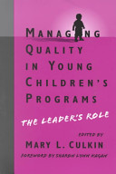 Managing quality in young children's programs : the leader's role /