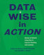 Data wise in action : stories of schools using data to improve teaching and learning /