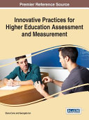 Innovative practices for higher education assessment and measurement /