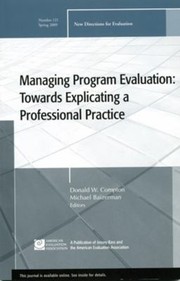 Managing program evaluation : towards explicating a professional practice /