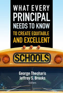 What every principal needs to know to create equitable and excellent schools /