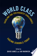 World class : tackling the ten biggest challenges facing schools today /