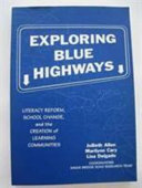 Exploring blue highways : literacy reform, school change, and the creation of learning communities /