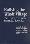 Rallying the whole village : the Comer process for reforming education /
