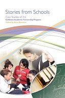 Stories from schools : case studies of the California Academic Partnership Program /