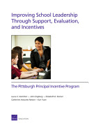 Improving school leadership through support, evaluation, and incentives : the Pittsburgh principal incentive program /