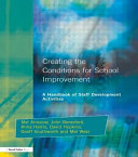 Creating the conditions for school improvement : a handbook of staff development activities /