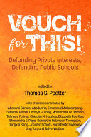 Vouch for this! : Defunding private interests, defending public schools /