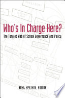 Who's in charge here? : the tangled web of school governance and policy /