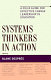 Systems thinkers in action : a field guide for effective change leadership in education /