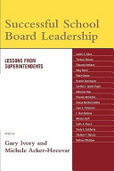 Successful school board leadership : lessons from superintendents /