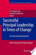 Successful principal leadership in time of change : an international perspective /