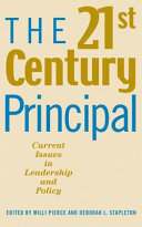 The 21st-century principal : current issues in leadership and policy /