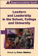 Leaders and leadership in the school, college and university /