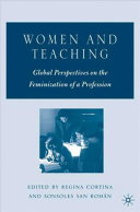 Women and teaching : global perspectives on the feminization of a profession /