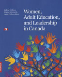 Women, adult education, and leadership in Canada : inspiration, passion, and commitment /