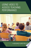 Using video to assess teaching performance : a resource guide for edTPA /