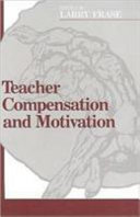 Teacher compensation and motivation /