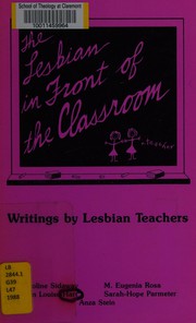 The Lesbian in front of the classroom : writings by lesbian teachers /