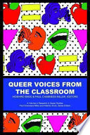 Queer voices from the classroom /