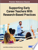 Supporting early career teachers with research-based practices /