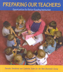 Preparing our teachers : opportunities for better reading instruction /