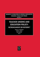 Teacher unions and education policy : retrenchment or reform? /