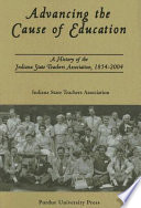 Advancing the cause of education : a history of the Indiana State Teachers Association, 1854-2004 /
