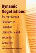 Dynamic negotiations : teacher labour relations in Canadian elementary and secondary education /
