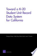 Toward a K-20 student unit record data system for California /