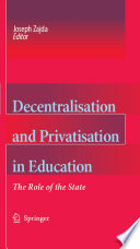 Decentralisation and privatisation in education : the role of the state /