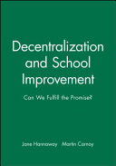 Decentralization and school improvement : can we fulfill the promise? /