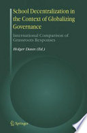 School decentralization in the context of globalizing governance : international comparison of grassroots responses /