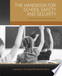 The handbook for school safety and security : best practices and procedures /