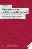 Universität und militärische Sicherheit : Über den Streit um die drohende Einrichtung eines militärischen Sicherheitsbereichs an der Helmut-Schmidt-Universität /