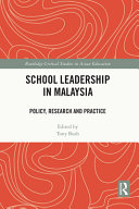 School leadership in Malaysia : policy, research and practice /