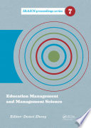 Education management and management science : 2014 International Conference on Education Management and Management Science (ICEMMS 2014), 7-8 August, 2014, Tianjin, China /