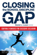 Closing the school discipline gap : equitable remedies for excessive exclusion /