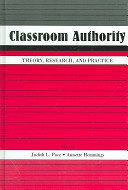 Classroom authority : theory, research, and practice /