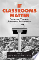 If classrooms matter : progressive visions of educational environments /