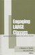 Engaging large classes : strategies and techniques for college faculty /