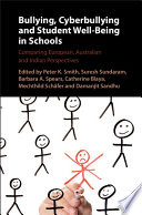 Bullying, cyberbullying and student well-being in schools : comparing European, Australian and Indian perspectives /