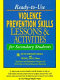 Ready-to-use violence prevention skills lessons & activities for secondary students /