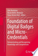 Foundation of digital badges and micro-credentials : demonstrating and recognizing knowledge and competencies /