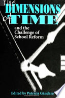 The dimensions of time and the challenge of school reform /