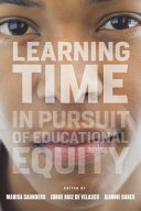 Learning time : in pursuit of educational equity /