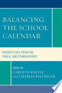 Balancing the school calendar : perspectives from the public and stakeholders /